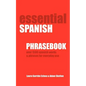 Essential Spanish Phrasebook. Over 1500 Most Useful Spanish Words and Phrases for Everyday Use - Paperback