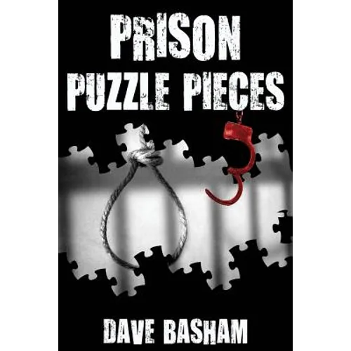 Prison Puzzle Pieces 3: The realities, experiences and insights of a corrections officer doing his time in Historic Stillwater Prison - Paperback