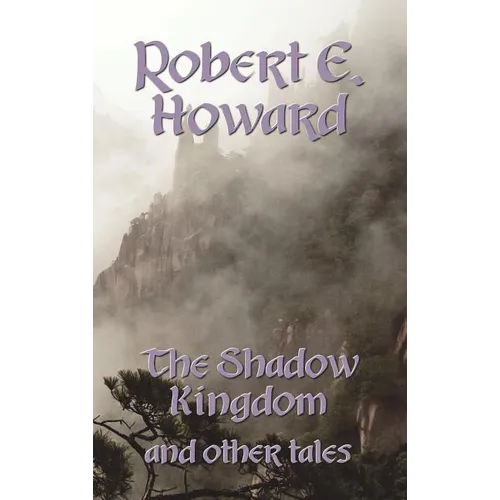 The Shadow Kingdom and Other Tales - Hardcover