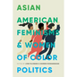 Asian American Feminisms and Women of Color Politics - Paperback