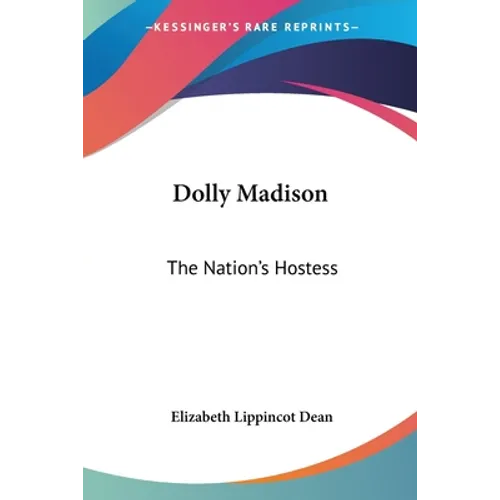 Dolly Madison: The Nation's Hostess - Paperback