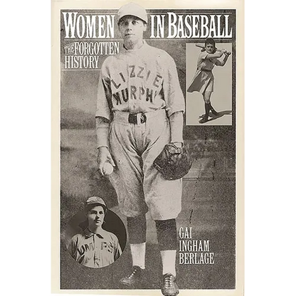 Women in Baseball: The Forgotten History - Hardcover