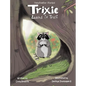 Trixie learns to trust - Hardcover