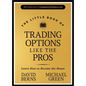 The Little Book of Trading Options Like the Pros: Learn How to Become the House - Hardcover