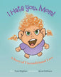 I Hate You Mom: A Story of Unconditional Love - Paperback