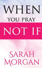 When You Pray Not IF - Paperback