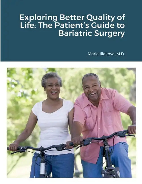 Exploring Better Quality of Life: The Patient's Guide to Bariatric Surgery - Paperback