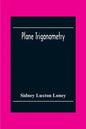 Plane Trigonometry - Paperback