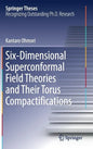Six-Dimensional Superconformal Field Theories and Their Torus Compactifications - Hardcover