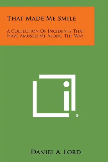That Made Me Smile: A Collection of Incidents That Have Amused Me Along the Way - Paperback