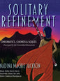 Solitary Refinement: Chromatics, Chords & Scales - Concepts for the Committed Bassoonist (updated with fingering chart) - Hardcover