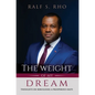 The Weight Of My Dream: Thoughts on Rebuilding a Prosperous Haiti - Hardcover