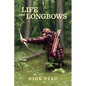 Life and Longbows - Paperback
