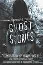Ghost Stories: A Collection of the World's Scariest Haunted Locations, Paranormal Encounters, and Demonic Possessions - Paperback