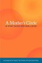 A Mother's Circle: An Intimate Dialogue on Becoming a Mother - Paperback