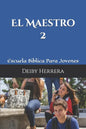 El Maestro: Escuela Biblica Para Jovenes - Paperback