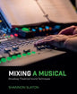Mixing a Musical: Broadway Theatrical Sound Techniques - Paperback