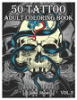 50 Tattoo Adult Coloring Book: An Adult Coloring Book with Awesome and Relaxing Beautiful Modern Tattoo Designs for Men and Women Coloring Pages (Vol - Paperback