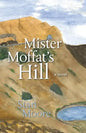 Mister Moffat's Hill - Paperback