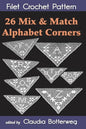 26 Mix & Match Alphabet Corners Filet Crochet Pattern: Complete Instructions and Chart - Paperback