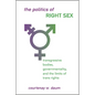 The Politics of Right Sex: Transgressive Bodies, Governmentality, and the Limits of Trans Rights - Paperback