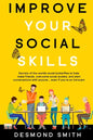 Improve Your Social Skills: Secrets of the World's Social Butterflies to Help Make Friends, Overcome Social Anxiety, and Start Conversations With - Paperback