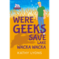 Were-Geeks Save Lake Wacka Wacka: Volume 2 - Paperback