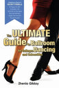 The ULTIMATE Guide To Ballroom Dancing for Colleges and Universities: A Ballroom Dancers SECRET FORMULA To Prepare For ANY Competition, Get NOTICED On - Paperback