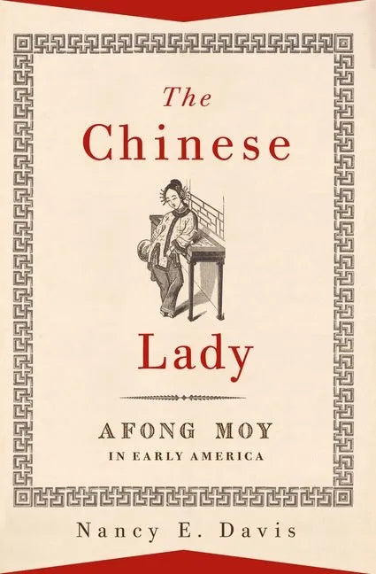 The Chinese Lady: Afong Moy in Early America - Paperback
