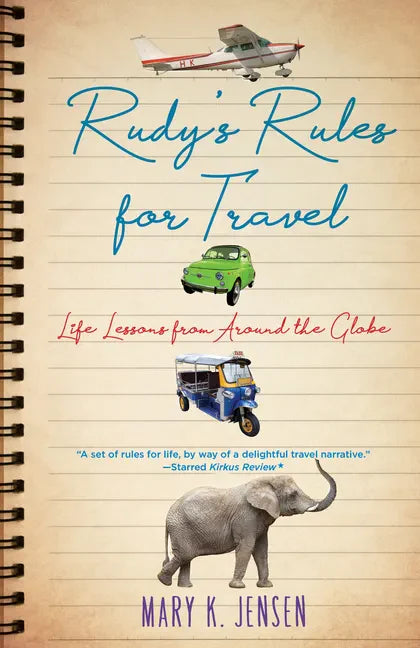 Rudy's Rules for Travel: Life Lessons from Around the Globe - Paperback
