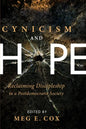 Cynicism and Hope: Reclaiming Discipleship in a Postdemocratic Society - Paperback