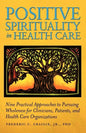 Positive Spirituality in Health Care - Paperback