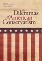 The Dilemmas of American Conservatism - Hardcover
