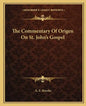The Commentary of Origen on St. John's Gospel - Paperback