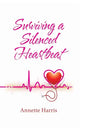 Surviving A Silenced Heartbeat - Paperback