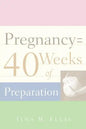 Pregnancy = 40 Weeks of Preparation - Paperback
