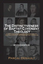 The Distinctiveness of Baptist Covenant Theology: Revised Edition - Paperback