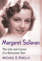 Margaret Sullavan: The Life and Career of a Reluctant Star - Paperback