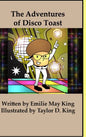 The Adventures of Disco Toast - Hardcover