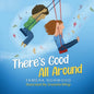 There's Good All Around - Paperback