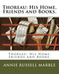 Thoreau: His Home, Friends and Books. - Paperback