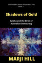 Shadows of Gold: Eureka and the Birth of Australian Democracy - Paperback