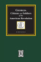 Georgia Citizen and Soldiers of the American Revolution - Paperback