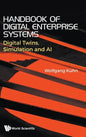 Handbook of Digital Enterprise Systems: Digital Twins, Simulation and AI - Hardcover