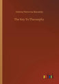 The Key To Theosophy - Paperback