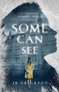 Some Can See: A Northern Michigan Asylum Novel - Paperback