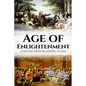 The Age of Enlightenment: A History From Beginning to End - Paperback