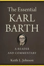 The Essential Karl Barth: A Reader and Commentary - Paperback