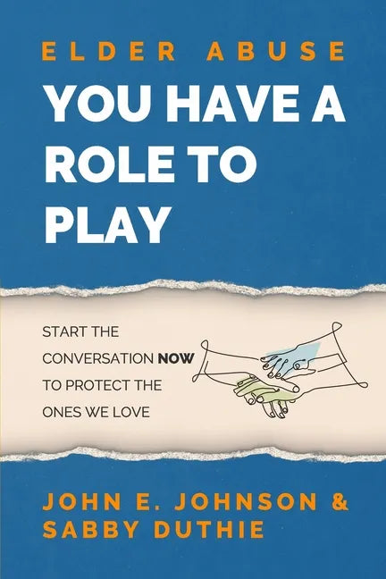 Elder Abuse: You Have a Role to Play - Paperback