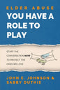 Elder Abuse: You Have a Role to Play - Paperback